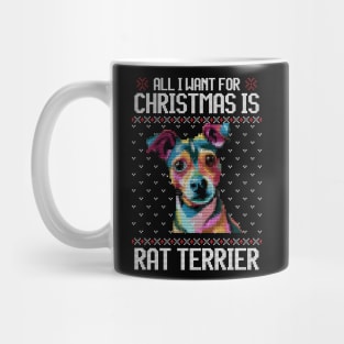 All I Want for Christmas is Rat Terrier - Christmas Gift for Dog Lover Mug